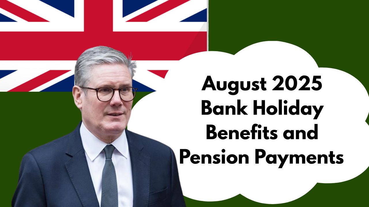 August Shock: Bank Holiday Could Delay Your Pension and Benefits; What You Need to Know Now